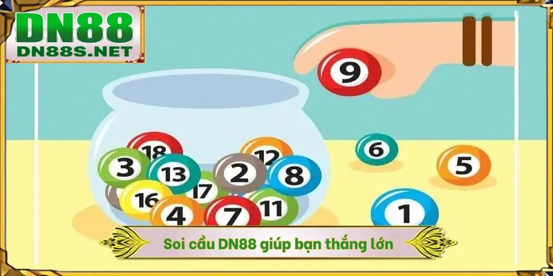 Soi cầu DN88 giúp bạn thắng lớn