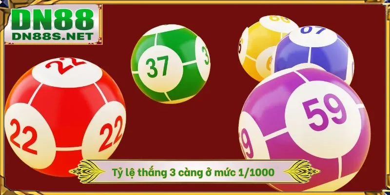 Tỷ lệ thắng 3 càng ở mức 1/1000